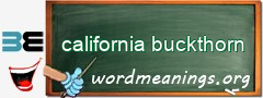 WordMeaning blackboard for california buckthorn